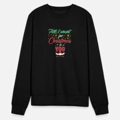 'ALL I WANT FOR CHRISTMAS IS YOU' Unisex Pullover | Spreadshirt 13 'ALL I WANT FOR CHRISTMAS IS YOU' Unisex Pullover | Spreadshirt -Build Your Brand || James & Nicholson || B&C all i want for christmas is you unisex pullover 4