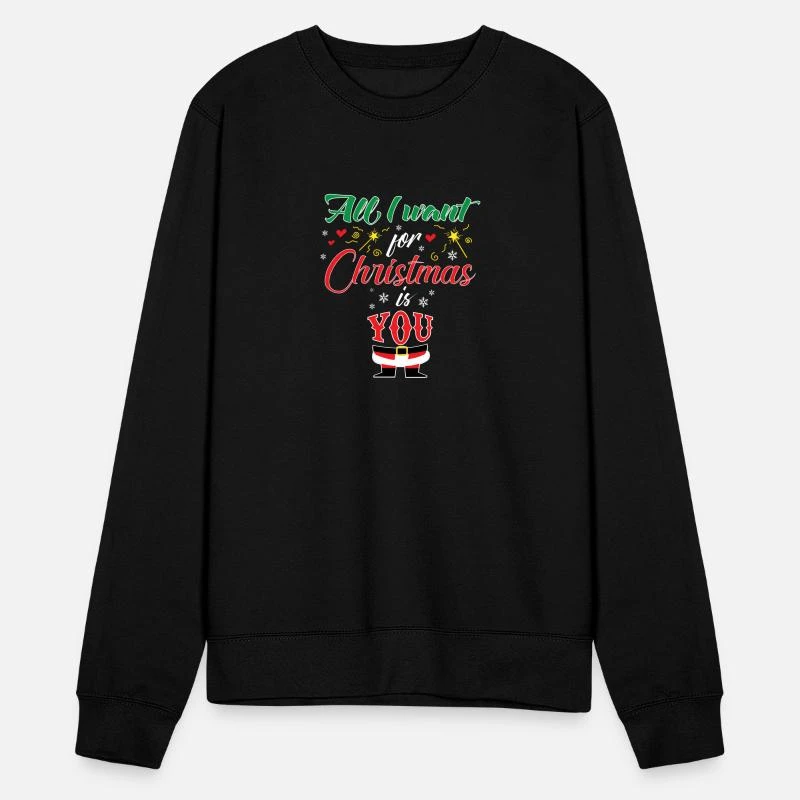 'ALL I WANT FOR CHRISTMAS IS YOU' Unisex Pullover | Spreadshirt 7 'ALL I WANT FOR CHRISTMAS IS YOU' Unisex Pullover | Spreadshirt – Bild 5